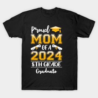 Proud Mom of a Class of 2024 8th Grade Graduate T-Shirt